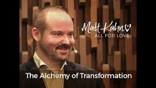 The Alchemy of Transformation - Matt Kahn