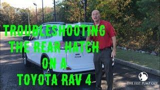 Troubleshooting the rear hatch/door on a 2016-2018 Toyota Rav 4 with Gary Pollard The Fist Pump Guy