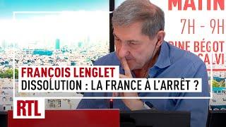 François Lenglet : une partie de l'économie française à l'arrêt depuis la dissolution ?