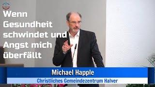 Wenn Gesundheit schwindet und Angst mich überfällt - Michael Happle