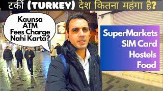 How Expensive is TURKEY? SuperMarkets, SIM, Food, Hostels, Currency