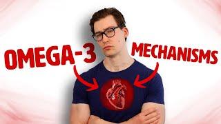 The Multiple Mechanisms by which Omega-3s affect your Heart