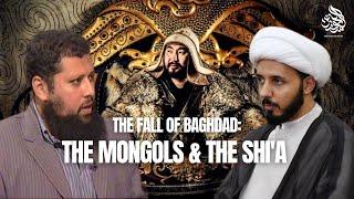 DEBATE || The Fall of Baghdad: The Mongols and the Shia
