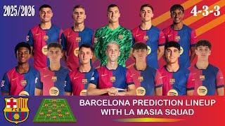 BARCELONA LINEUP PREDICTION WITH LA MASIA SQUAD (4-3-3)  2025/2026 SEASON