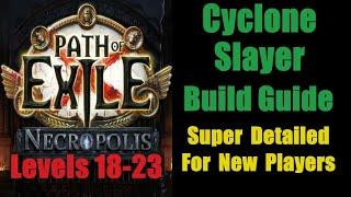 Cyclone Slayer Build Guide Levels 18-23 -Super Detailed New Player-Path of Exile Necropolis PoE 3.24