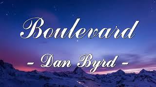 Dan Byrd - Boulevard 1 Hour - Lyrics