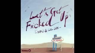 MAKJ & Lil Jon - Let's Get F*cked Up [Cover Art]