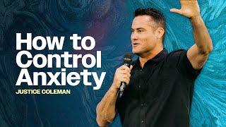 How To Control Anxiety | Justice Coleman | Freedom Church