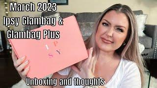 MARCH 2023 IPSY GLAMBAG AND IPSY GLAMBAG PLUS UNBOXING | REVIEW AND THOUGHTS | HOTMESS MOMMA MD