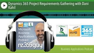 Dynamics 365 Project Requirements Gathering with Dani Kahil