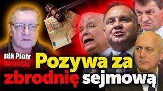 Duda, Kaczyński, Kuchciński, Brudziński - płk Wroński pozywa za zbrodnie sejmową: bezprawne pozbaw.