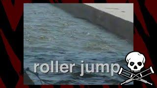 ROLLER JUMP • johnny knoxville