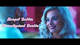 Margot Robbie | Stereotypical Barbie