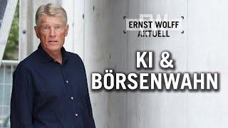 Künstliche Intelligenz & Börsenwahn | Ernst Wolff Aktuell