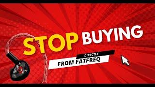 Don't buy directly from Fatfreq