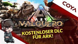 ARK VALGUERO - DIE NEUE DLC-MAP FÜR ARK! • ARK Deutsch • German Gameplay