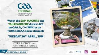 GAANOW Live: The Group Stage Draws in the GAA Sam Maguire and Tailteann Cups