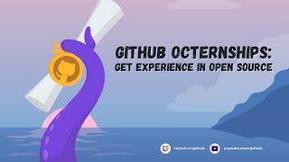 Get an internship in Open Source with GitHub Octernships