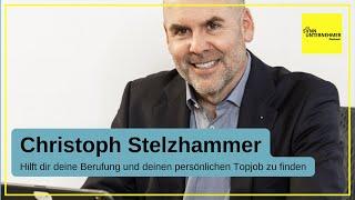 Christoph Stelzhammer - hilft dir deine Berufung und den persönlichen Topjob zu finden