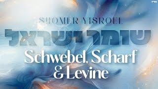 Shomer Yisroel - Schwebel, Scharf & Levine | שומר ישראל - שוועבעל, שארף ולבין