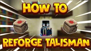 How to Reforge Talisman's in the Nether Update! (Hypixel Skyblock Tutorial)