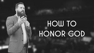 How to Honor God || Rich Tidwell Sermon