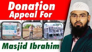 Donation Appeal For Masjid Ibrahim By Adv. Faiz Syed