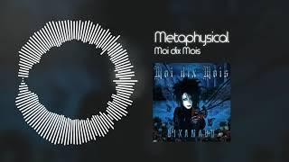 Moi dix Mois - Metaphysical