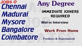 Jobs in Chennai, Madurai, Coimbatore, Bangalore, Mysore l Work From Home l Walk-in Interview