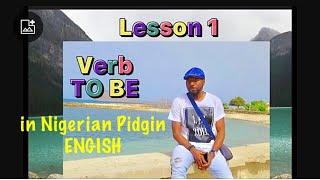 NIGERIAN PIDGIN - LESSON 1 - VERB TO BE #pidginenglish #nigerianpidginenglish