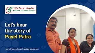 Story of a patient namely Payel Patra (19 Yrs Old) | Lifecare Hospital Durgapur