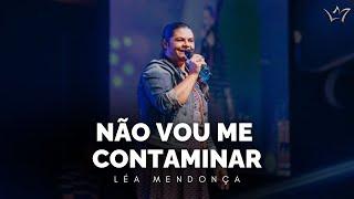 LÉA MENDONÇA | Não se Contamine! (Mensagem)