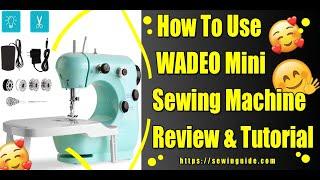 How to Use WADEO Mini Sewing Machine || Review, Tutorial and Best Buying Guide Of 2020 || SewinGuide