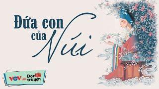 Đứa Con Của Núi | Đọc Truyện Đêm Khuya Đài Tiếng Nói Việt Nam - Truyện Đêm Khuya Dễ Ngủ Nhất VOV 642