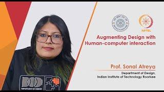 Augmenting Design with  Human computer interaction By Prof. Sonal Atreya