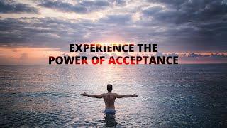 Experience the Power of Acceptance