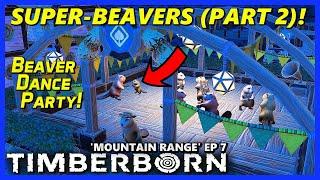 'SUPER-BEAVERS'! (Part 2) - TIMBERBORN Update 6 HARD Ep 7