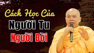 Khác Biệt Giữa Cách Học Của Người Tu Và Cách Học Của Người Đời | Thầy Thích Minh Đạo (RẤT THẤM)