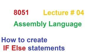Lecture #04 | How to create if else in assembly language 8051