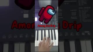 Among us drip piano #piano #pianotutorial #shorts #amongus #amongusdrip