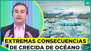 Extremas consecuencias que traería la crecida del Océano Pacífico