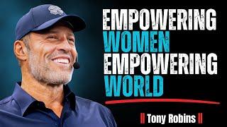 Empowering Women, Empowering the World: A Visual Journey || Tpeech Tonny Robbins