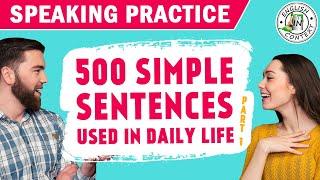 500 Simple Sentences Used In Daily Life | Part 1