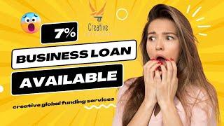 7% Business Loan Available | Creative Global Funding Services