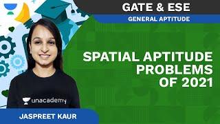 Spatial Aptitude Problems of 2021 | General Aptitude | Jaspreet Kaur | Unacademy Ascend