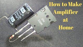 How to Make Amplifier at Home 2sc5200 Mosfet 100 Watt Power Full AMP Diy Audio Amplifier