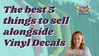 5 Things To Sell Alongside Vinyl Decals // Vinyl Business Tips & Ideas