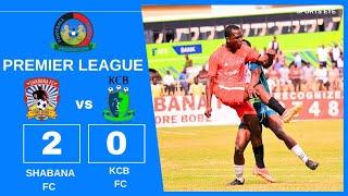 SHABANA FC vs KCB FC All Goals Highlights| FKF Premier League