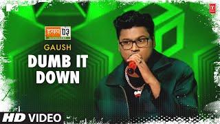 Dumb It Down: Gaush, Karan Kanchan | Mtv Hustle Season 3 Represent | Hustle 3.0