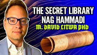 A Secret Buried In Time, The Nag Hammadi Library | M. David Litwa PhD